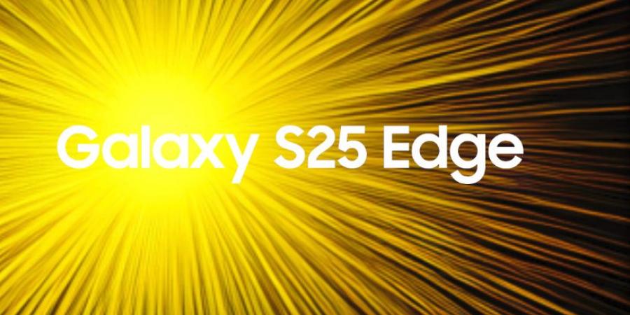 تسريبات تكشف موعد إطلاق ومواصفات Galaxy S25 Edge… أنحف هاتف رائد من سامسونج قادم بقوة - عرب فايف