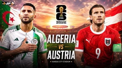 تعرف على موعد مباراة الجزائر والنمسا في كأس العالم 2026 والقنوات الناقلة