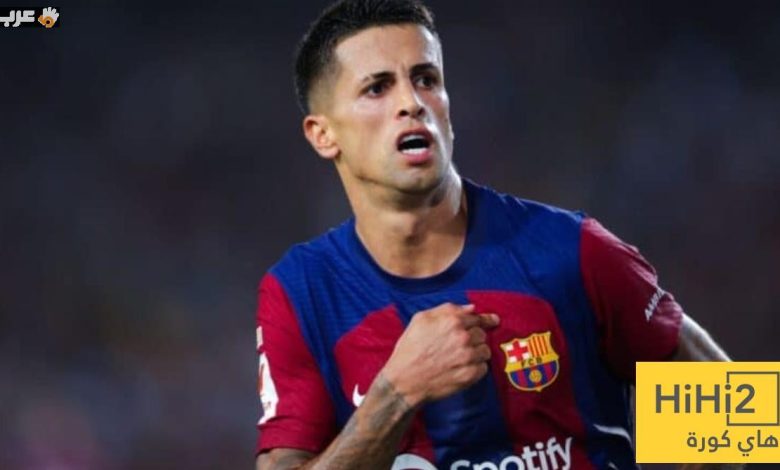 مفاجآت جديدة في ملف كانسيلو مع برشلونة تجعل الجميع ينتظر التفاصيل